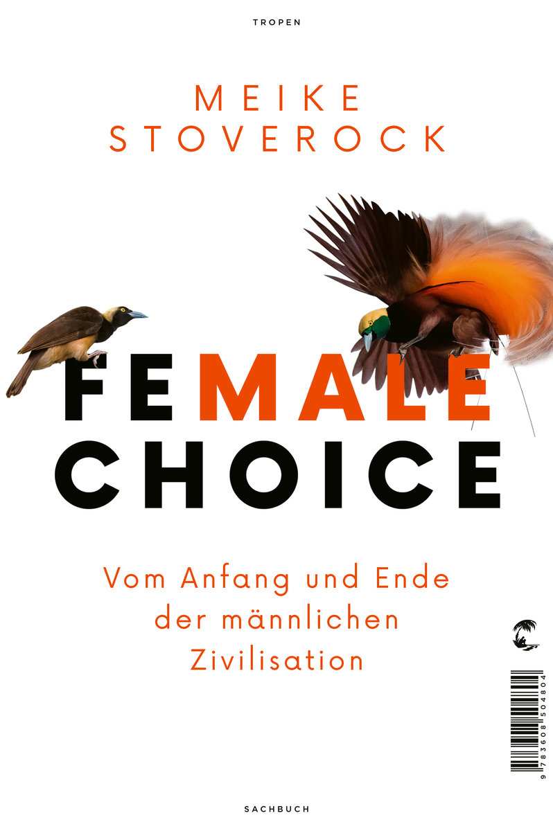 Female Choice: Vom Anfang und Ende der männlichen Zivilisation *