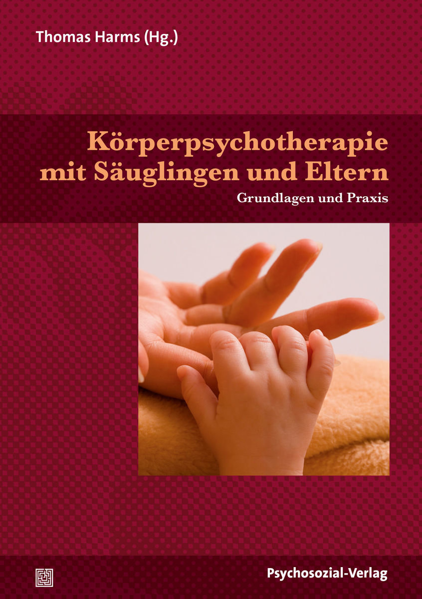 Körperpsychotherapie mit Säuglingen und Eltern *